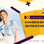 nên mặc gì đi xem bóng đá