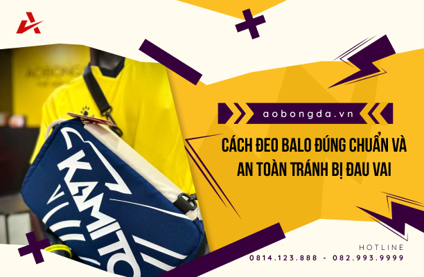 Cách Đeo Balo Đúng Chuẩn: Bảo Vệ Sức Khỏe Lưng Và Vai