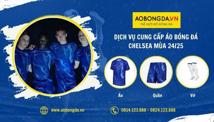 Dịch vụ cung cấp áo bóng đá Chelsea tại Aobongda.vn