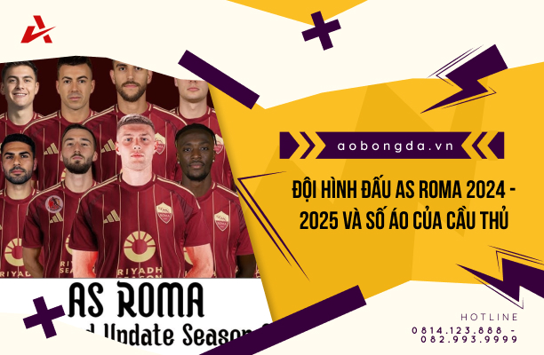 Đội Hình AS Roma 24/25: Cập Nhật Số Áo Đá Bóng Của Từng Cầu Thủ