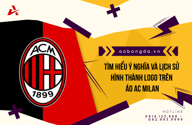 Tìm hiểu ý nghĩa của biểu tượng áo AC Milan