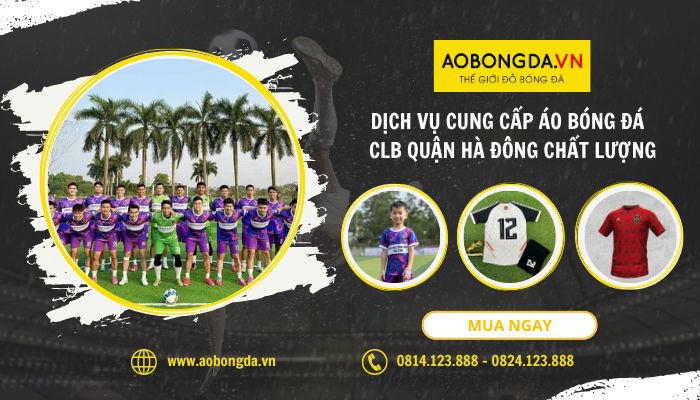 Aobongda.vn chuyên phân phối quần áo đá banh quận Hà Đông chất lượng cao 